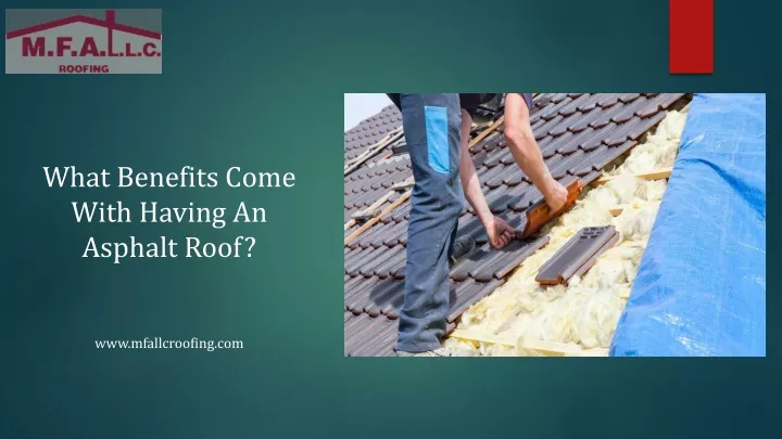 what benefits come with having an asphalt roof