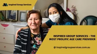 Inspired Group Services - the Most Prolific Age Care Provider