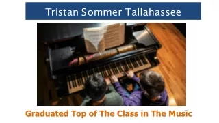 Tristan Sommer Tallahassee Graduated Top of The Class in The Music