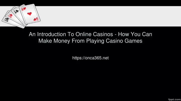 an introduction to online casinos how you can make money from playing casino games