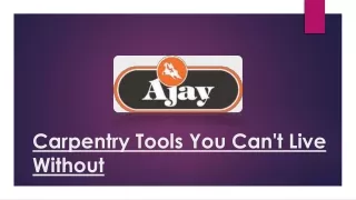 Carpentry Tools You Can't Live Without