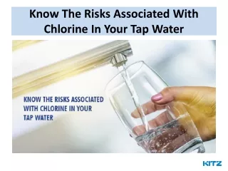 Know The Risks Associated With Chlorine In Your Tap Water