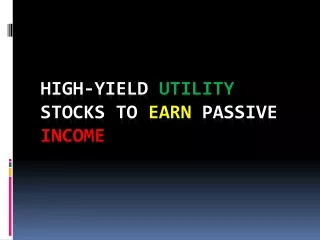 High-yield Utility Stocks to Earn Passive Income