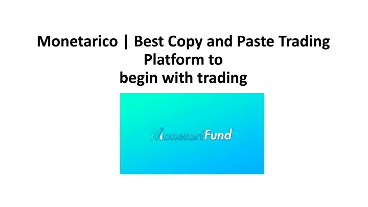 monetarico best copy and paste trading platform to begin with trading
