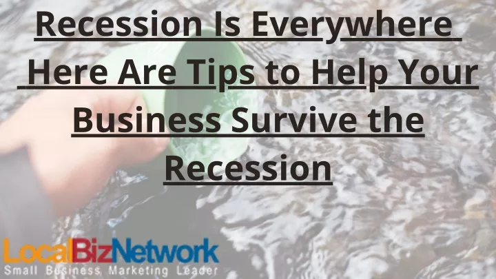 recession is everywhere here are tips to help