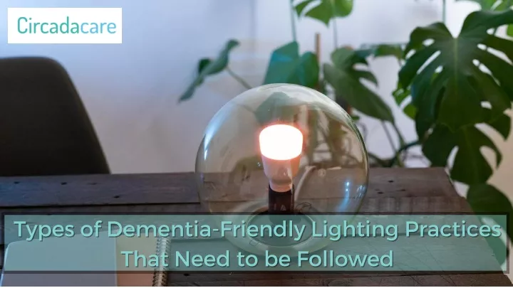 types of dementia friendly lighting practices