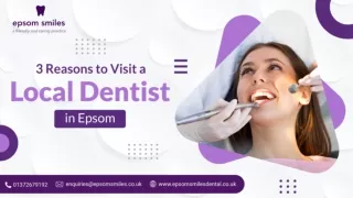 3 Reasons to Visit a Local Dentist in Epsom