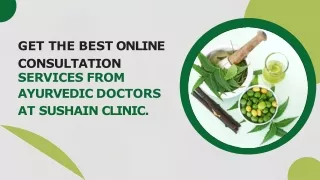 Get the Best Online Consultation Services from Ayurvedic Doctors - at Sushain Clinic.