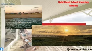 Spend a Vacation with our Bald Head Island Atlantic bliss