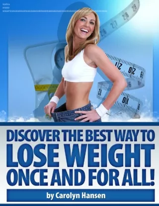 Discover The Best Way To Lose Weight Once And For All!