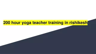 200 hour yoga teacher training in rishikesh