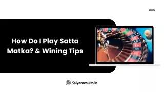 How Do I Play Satta Matka & Wining Tips