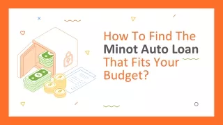 How To Find The Minot Auto Loan That Fits Your Budget
