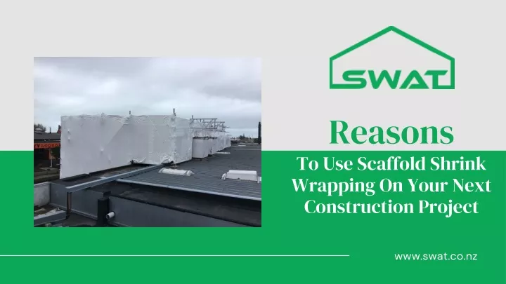 reasons to use scaffold shrink wrapping on your