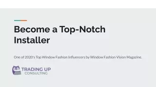 become a top notch installer