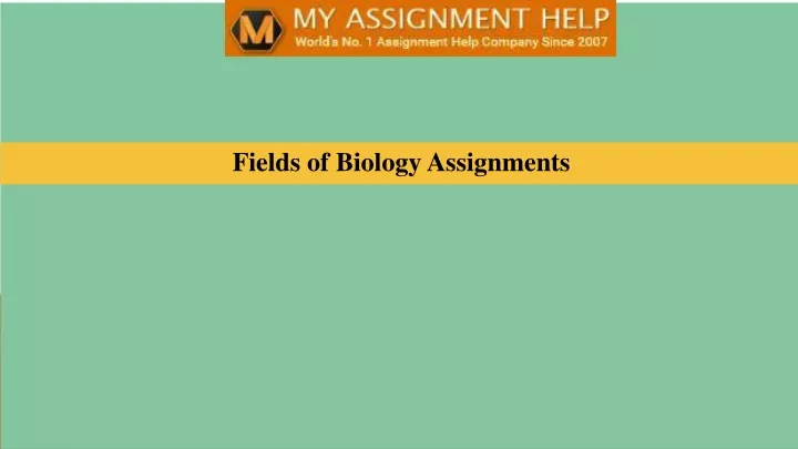 fields of biology assignments
