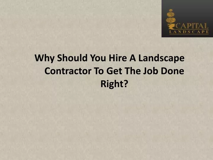 why should you hire a landscape contractor