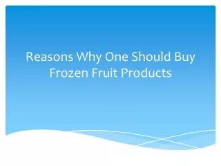 Reasons Why One Should Buy Frozen Fruit Products