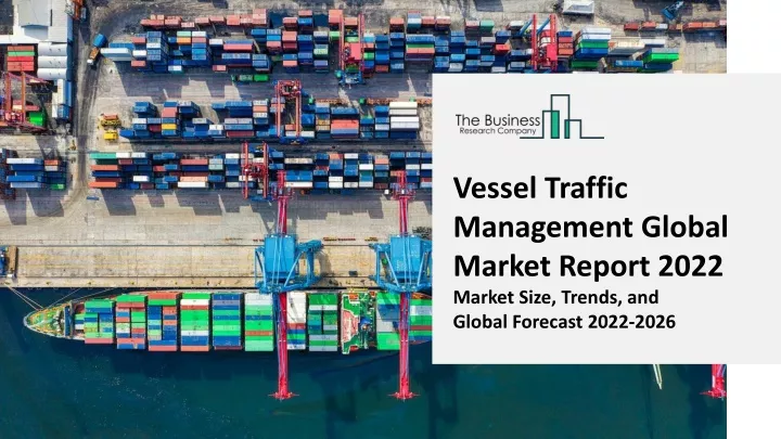 vessel traffic management global market report