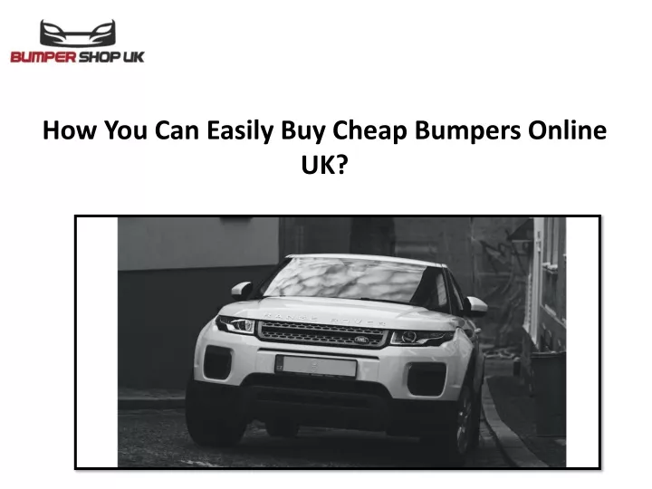 how you can easily buy cheap bumpers online uk