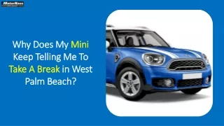 Why Does My Mini Keep Telling Me To Take A Break in West Palm Beach