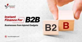 Instant Finance For B2B Businesses from Injured Gadgets