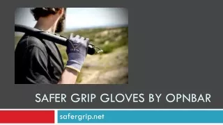 Safer Grip Gloves by OPNBar