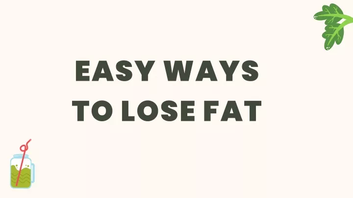 easy ways to lose fat