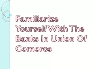 familiarize yourself with the banks in union of comoros