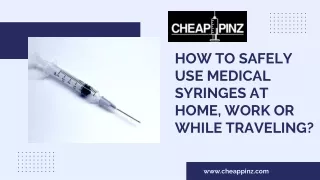 How To Safely Use Medical Syringes At Home, Work or While Traveling?