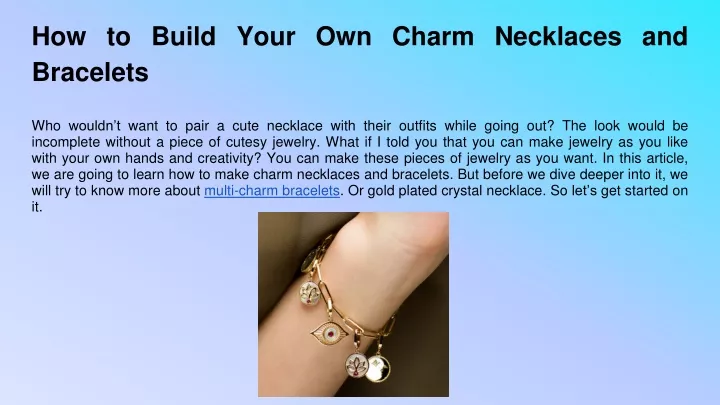 how to build your own charm necklaces and bracelets