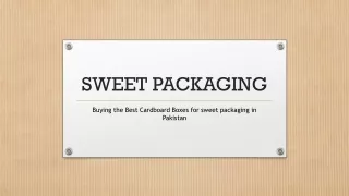 Buying the Best Cardboard Boxes for sweet packaging in Pakistan