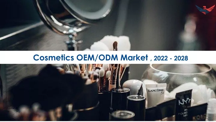 cosmetics oem odm market 2022 2028