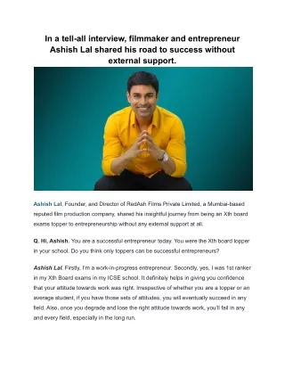 In a tell-all interview, filmmaker and entrepreneur Ashish Lal shared his road to success without external support.