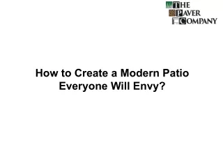 how to create a modern patio everyone will envy
