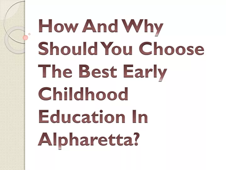 how and why should you choose the best early childhood education in alpharetta