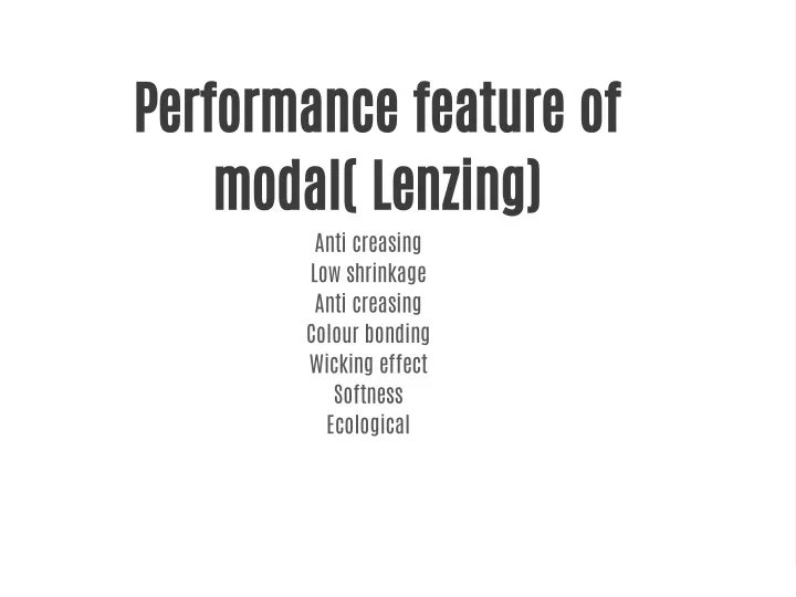 performance feature of modal lenzing anti