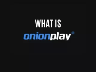 What Is OnionPlay