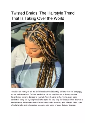Twisted Braids_ The Hairstyle Trend That Is Taking Over the World