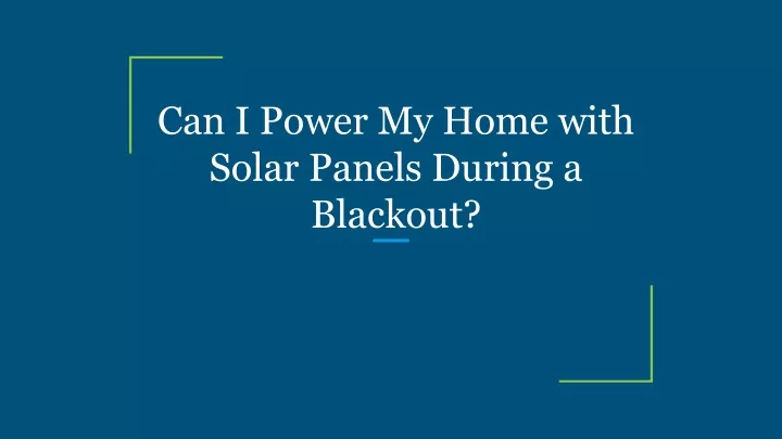 can i power my home with solar panels during