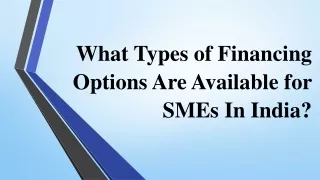 what types of financing options are available for smes in india