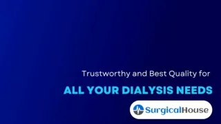 Trustworthy and Best Quality for All Your Dialysis Needs - SurgicalHouses