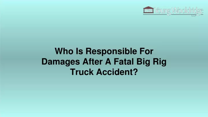 who is responsible for damages after a fatal