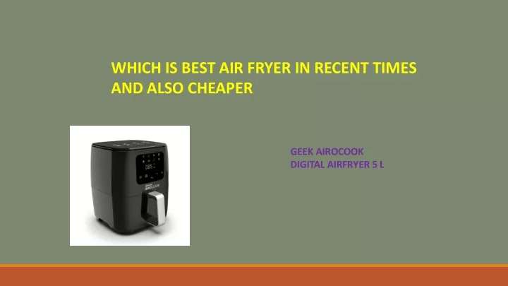 which is best air fryer in recent times and also