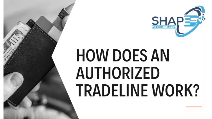 how does an authorized tradeline work