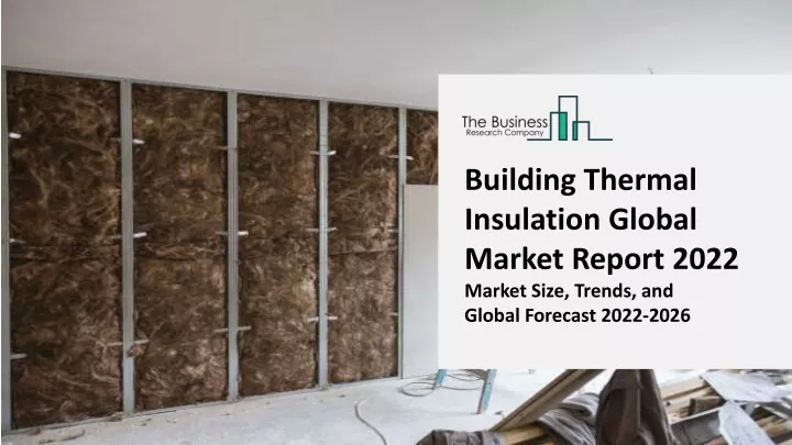 building thermal insulation global market report