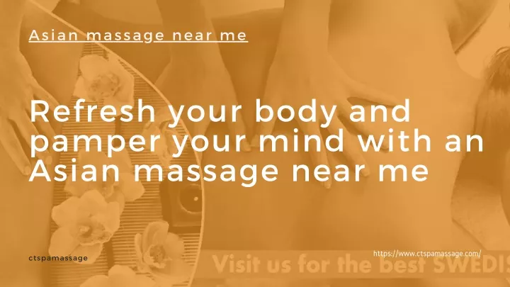 Ppt Refresh Your Body And Pamper Your Mind With An Asian Massage Near Me Powerpoint