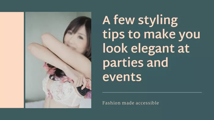 a few styling tips to make you look elegant
