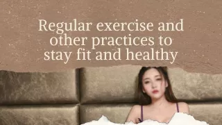 regular exercise and other practices to stay