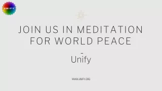 Join Us in Meditation For World Peace  -  Unify
